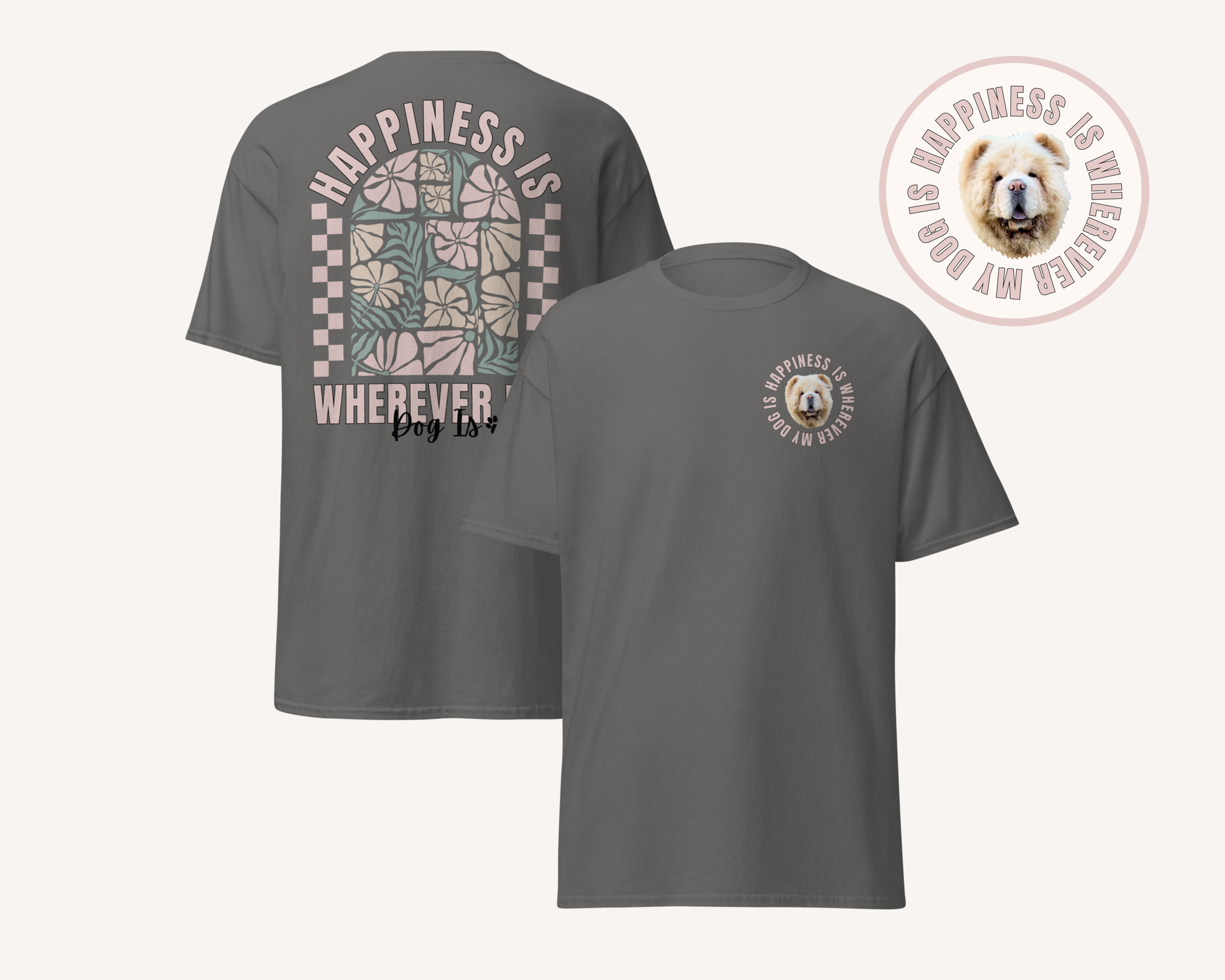 Personalised Happiness Is Wherever My Dog Is Tshirt - TLC Paws