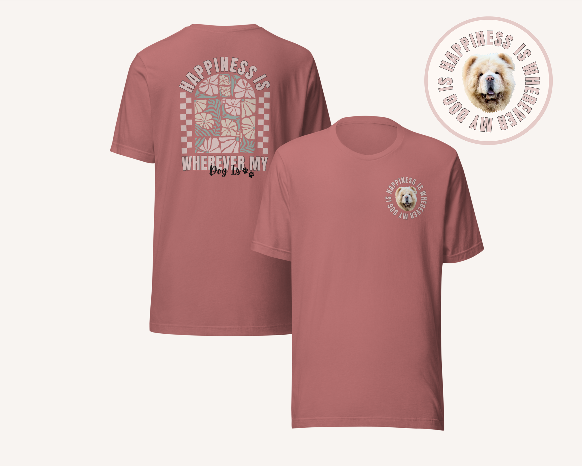 Personalised Happiness Is Wherever My Dog Is Tshirt - TLC Paws