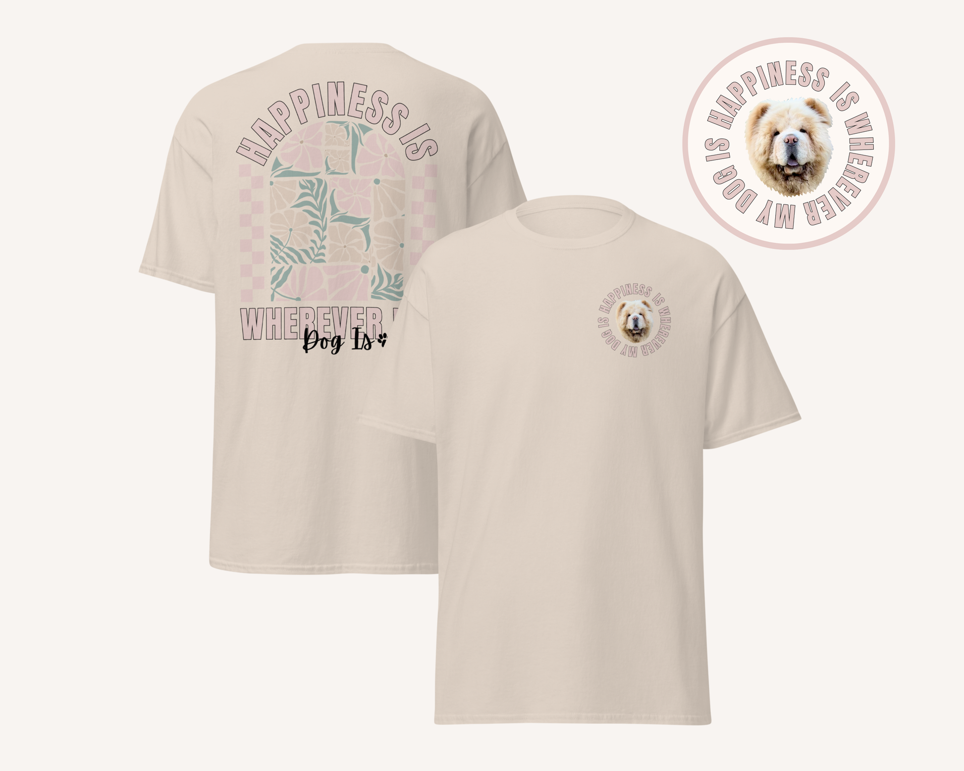 Personalised Happiness Is Wherever My Dog Is Tshirt - TLC Paws