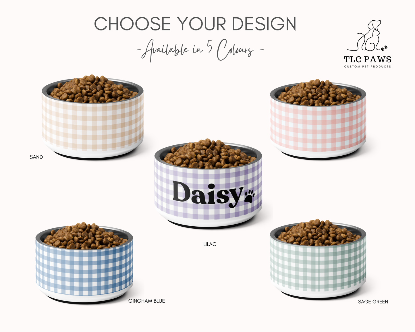 Five pet bowls filled with kibble arranged on a white background under the heading 'CHOOSE YOUR DESIGN - Available in 5 Colours -'. The bowls feature gingham patterns and one custom printed bowl reading 'Daisy' with a paw print.