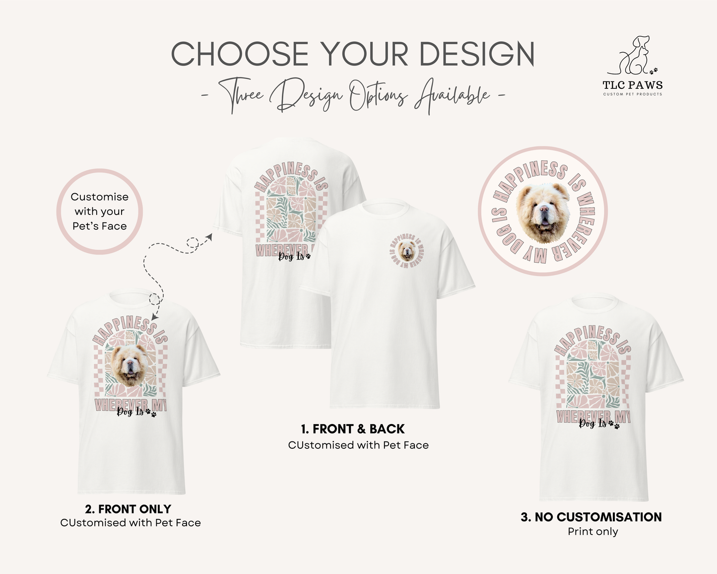 Personalised Happiness Is Wherever My Dog Is Tshirt - TLC Paws