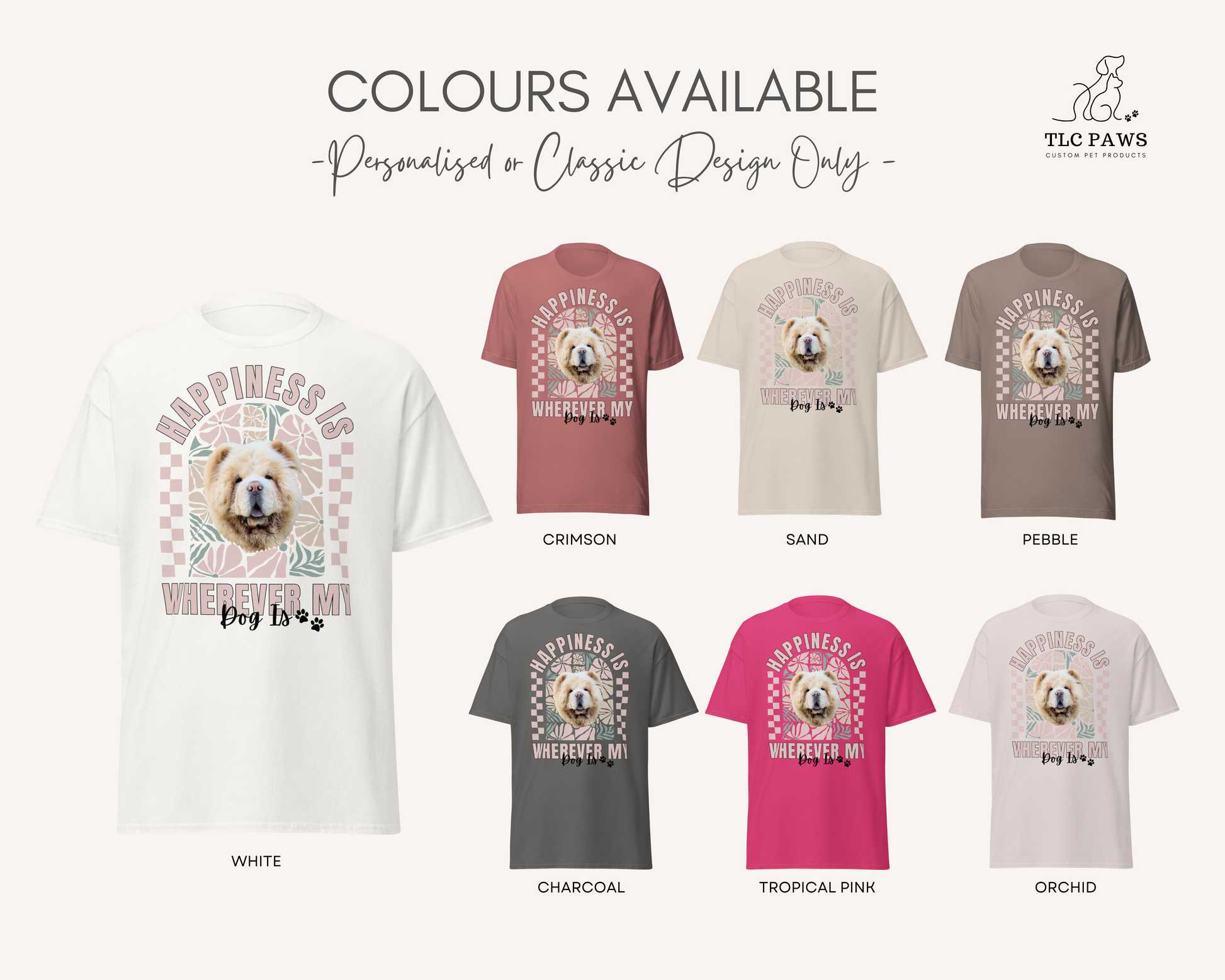 Personalised Happiness Is Wherever My Dog Is Tshirt - TLC Paws