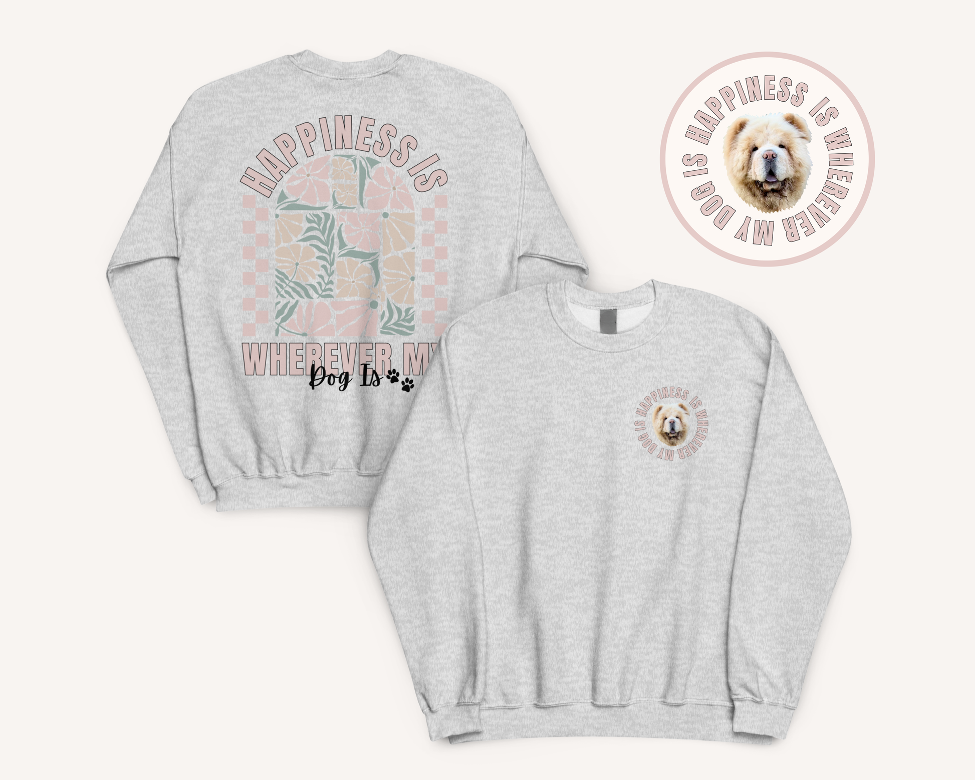 Personalised Happiness Is Wherever My Dog Is Sweatshirt - TLC Paws