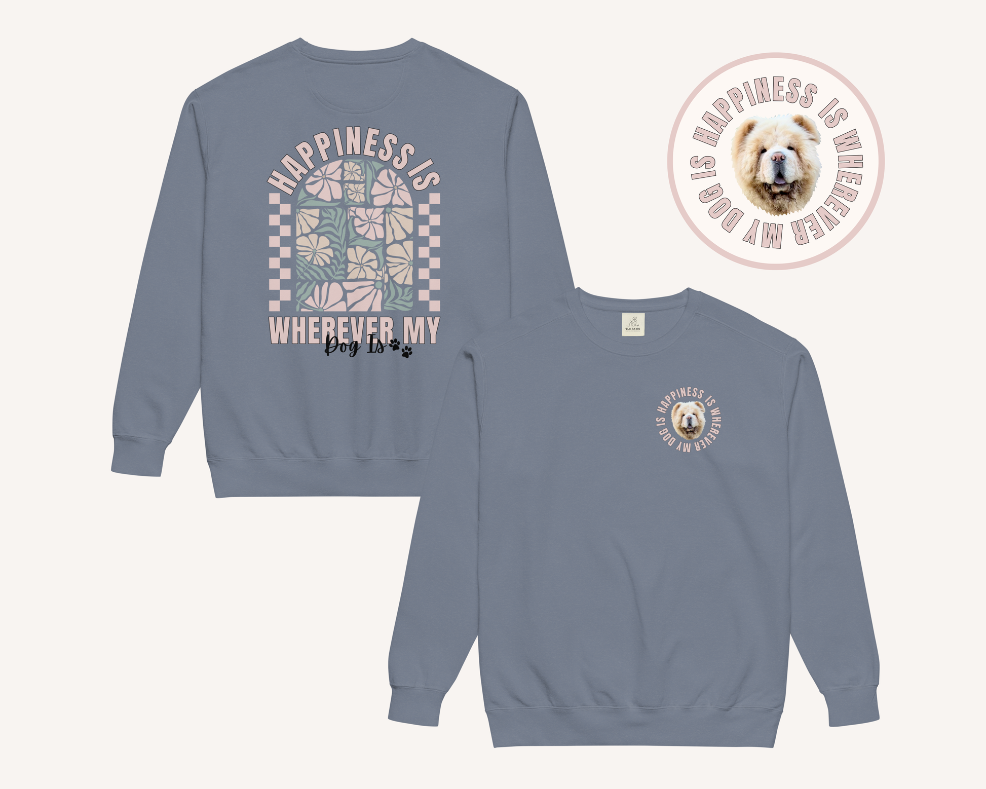 Personalised Happiness Is Wherever My Dog Is Sweatshirt - TLC Paws