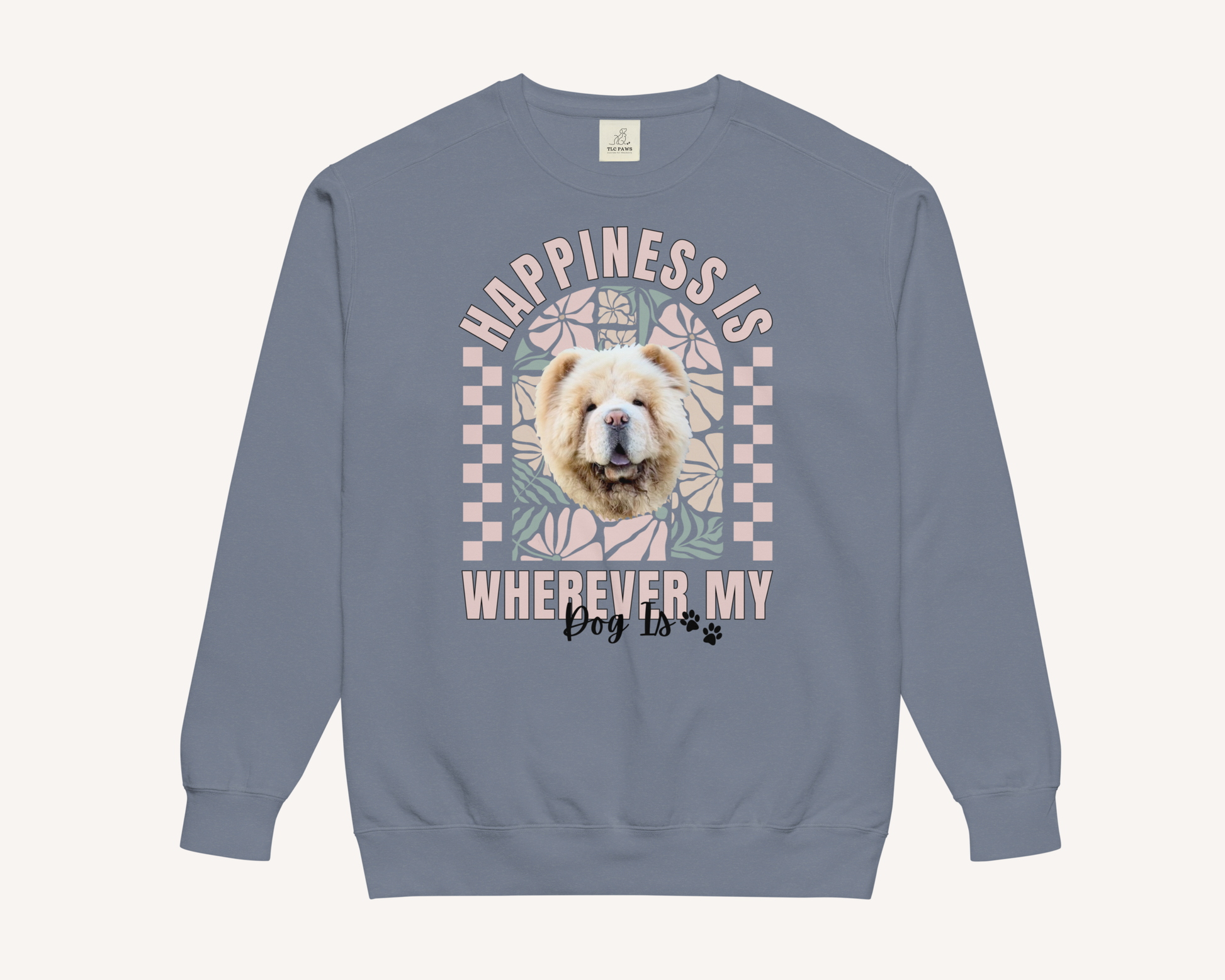 Personalised Happiness Is Wherever My Dog Is Sweatshirt - TLC Paws
