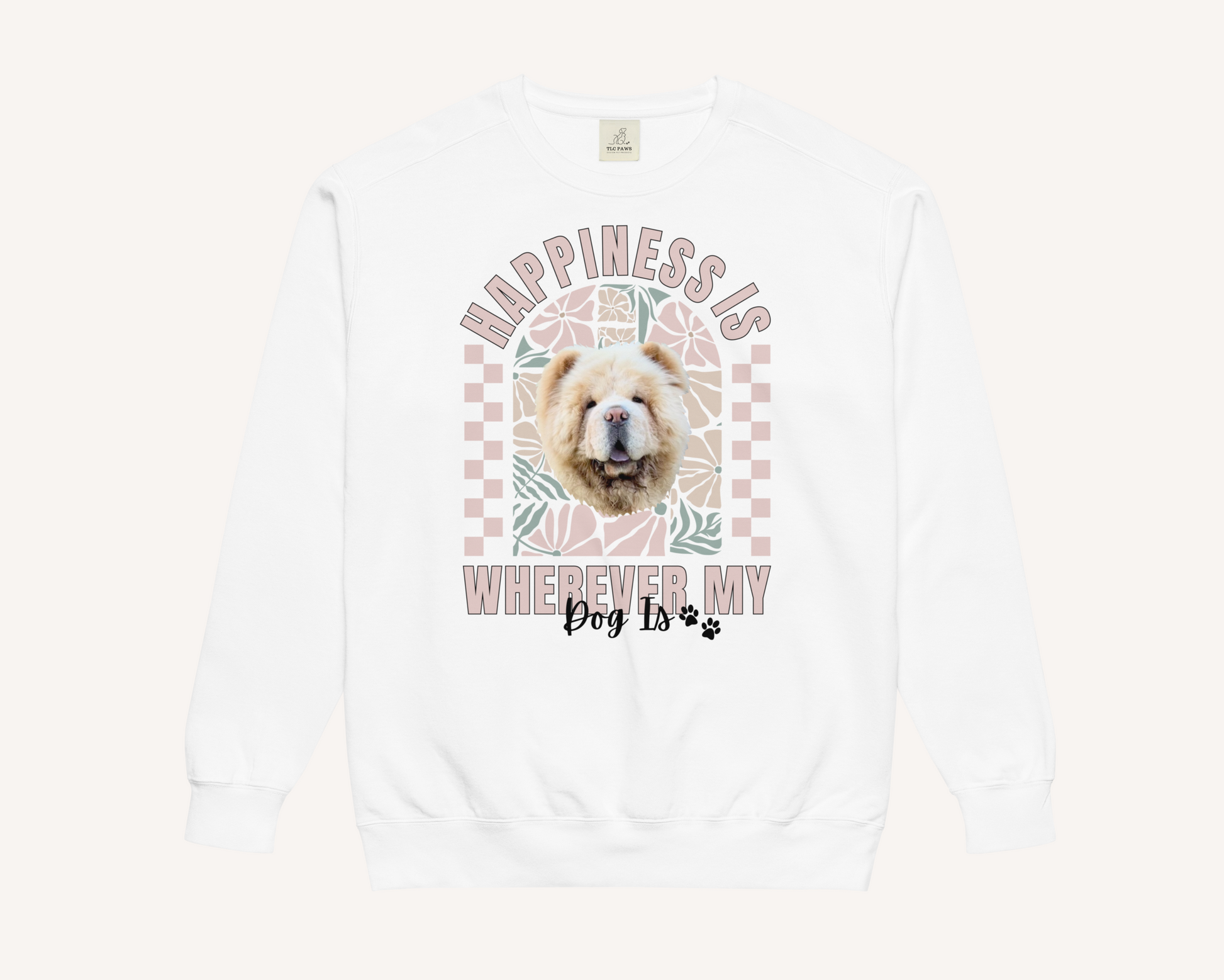 Personalised Happiness Is Wherever My Dog Is Sweatshirt - TLC Paws